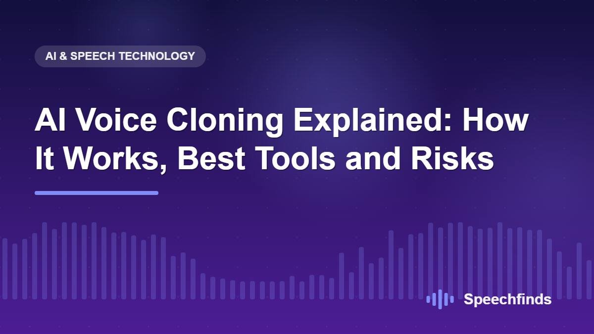 AI Voice Cloning Explained: How It Works, Best Tools and Risks