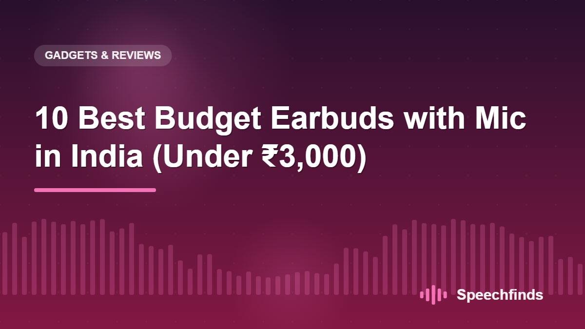 10 Best Budget Earbuds with Mic in India (Under ₹3,000)
