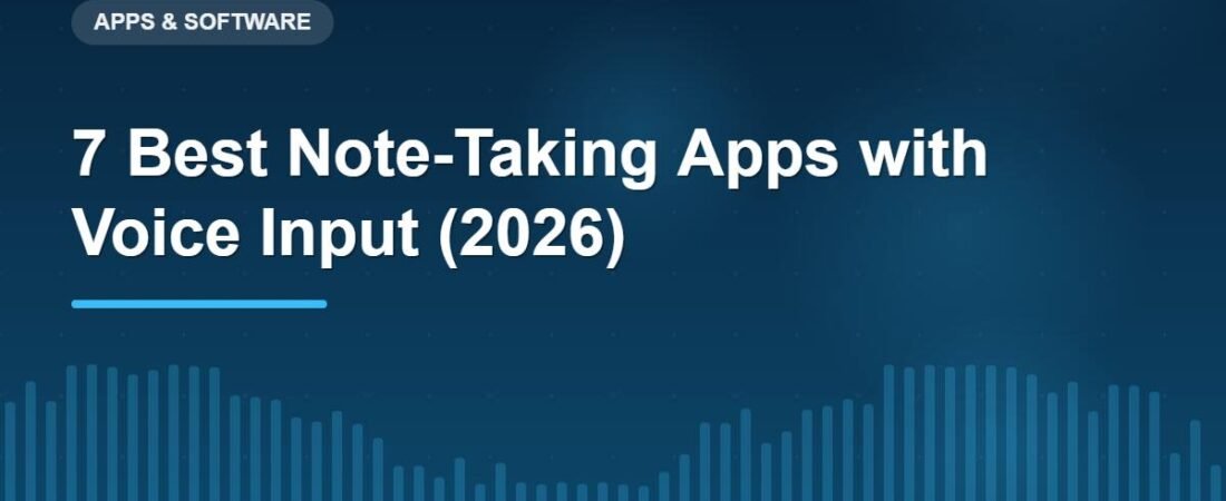 7 Best Note-Taking Apps with Voice Input (2026)