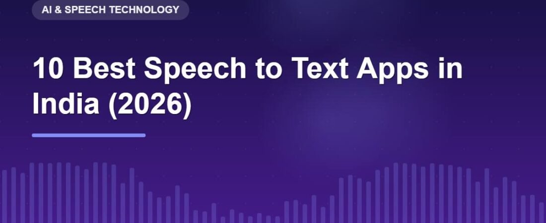10 Best Speech to Text Apps in India (2026)