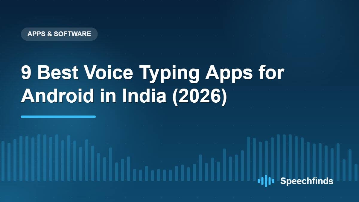 9 Best Voice Typing Apps for Android in India (2026)