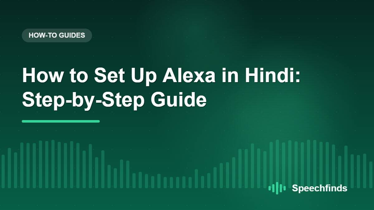 How to Set Up Alexa in Hindi: Step-by-Step Guide