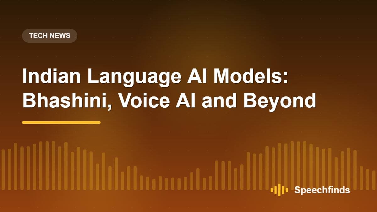 Indian Language AI Models: Bhashini, Voice AI and Beyond